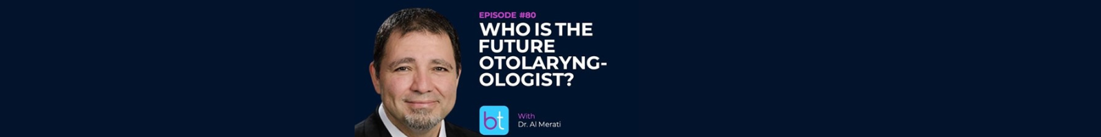 This is the image for Dr. Al Merati, Featured on BackTable ENT: a Podcast for Medical Professionals entry