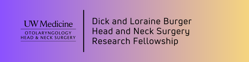 This is the image for Accepting Applications - Dick and Loraine Burger Head and Neck Surgery Research Fellowship entry